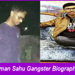 Aman Sahu Gangster Biography